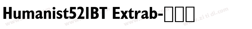 Humanist521BT Extrab字体转换 Humanist521BT Extrab字体转换